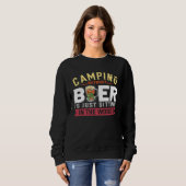 Camping Without Beer Is Just Sitting In The Woods  Sweatshirt (Vorne ganz)