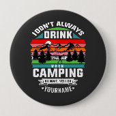 Camping Witz, dass ich nicht immer trinke, wenn ic Button (Vorderseite)