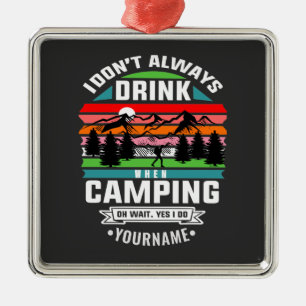 Camping Witz, dass ich nicht immer trinke, wenn ic Ornament Aus Metall