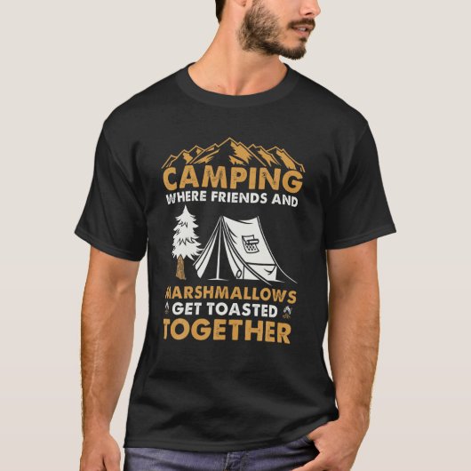 Camping, wo Freunde und Marshmallows getoastet wer T-Shirt (Vorderseite)