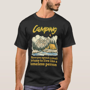 Camping, wo man ein kleines Vermögen ausgibt, um z T-Shirt