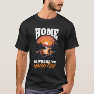 Camping Zelt Zuhause ist, wo wir uns aufhalten T-Shirt