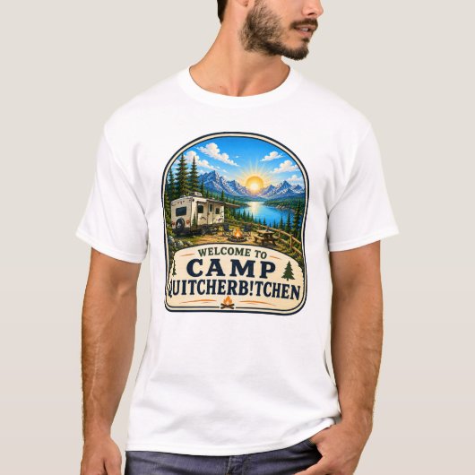Campingplatz Quitcherbitchen T-Shirt (Vorderseite)