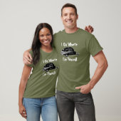 Campings-T - Shirt… gehe ich, wohin ich geschleppt T-Shirt (Unisex)