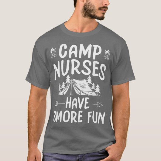 Camps Nurses Have Smore Fun Funny Camps Nursing  T-Shirt (Vorderseite)