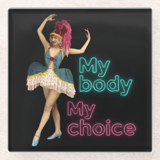 Campy Dancer Neon My Body My Choice Glasuntersetzer (Vorderseite)