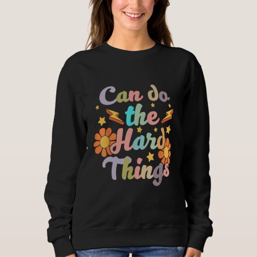 Can Do the Hard Things Flower Bodybuilder Fitness Sweatshirt (Vorderseite)