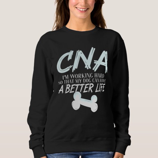 CAN - Dog Better Life Certified Nursing Assistant Sweatshirt (Vorderseite)