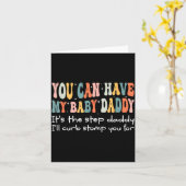 Can Have My Baby Daddy It's The Step Daddy I'll Cu Karte (Gelbe Blume)