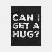 Can I Get A Hug_ Funny Quote Fleecedecke (Vorderseite)