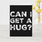 Can I Get A Hug_ Funny Quote  Karte (Gelbe Blume)