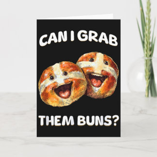 Can I Grab Them Buns_ Funny Easter Hot Cross Buns  Karte