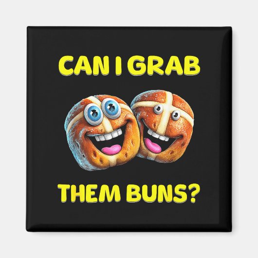 Can I Grab Them Buns_ Funny Easter Hot Cross Buns  Magnet (Vorne)