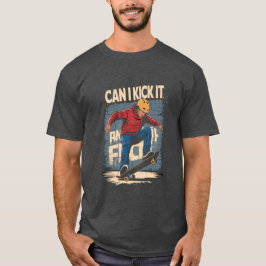 Can I kick it - Skater T-Shirt