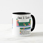 Can I Lick It Chemistry Periodic Table–Fun Science Tasse (VorderseiteRechts)
