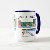 Can I Lick It Chemistry Periodic Table–Fun Science Tasse (VorderseiteRechts)