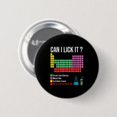 Can I Lick It Periodic Table Chart Science Teacher Button (Vorne & Hinten)