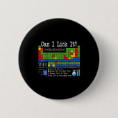 Can I Lick It Periodic Table Funny Science Teacher Button (Vorderseite)