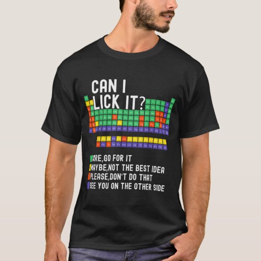 Can I Lick It Periodic Table Funny Science Teacher T-Shirt (Vorderseite)