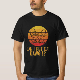 Can I Pet Dat Daw  Bulldog Funny Dog Lover Gift . T-Shirt