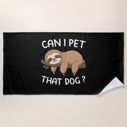 Can i pet that dog funny sloth for animal lover me strandtuch (Vorderseite)