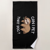 Can i pet that dog funny sloth for animal lover me strandtuch (Vorderseite)