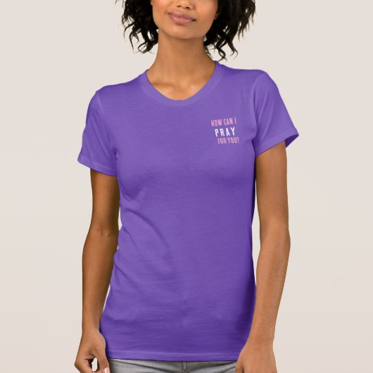 Can I Pray For You Spontaneous Prayer Pink Purple T-Shirt (Vorderseite)