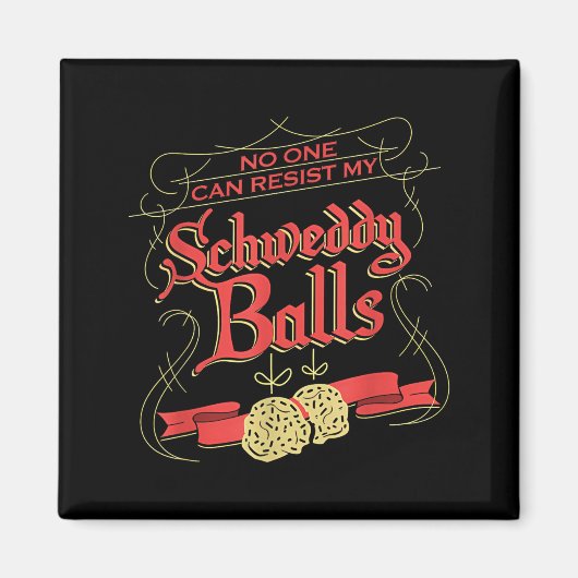 Can Resist My Schweddy Ball Candy Ugly Xmas Appare Magnet (Vorne)