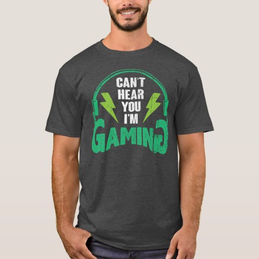Can’t Hear You I’m Gamin - Funny Gamer gift T-Shirt (Vorderseite)