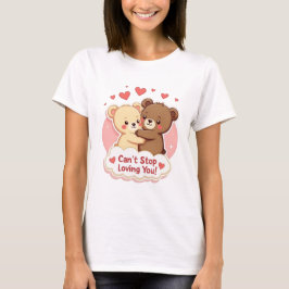Can’t Stop Loving You Cute Valentine T-Shirt