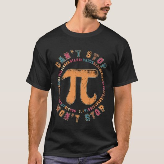 Can t Stop Pi Day Mathematic Math Teacher Symbol P T-Shirt (Vorderseite)