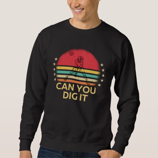 Can You Dig It Volleyball Player Graphic Sweatshirt (Vorderseite)