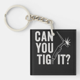 Can you TIG it? Acrylic keychain Schlüsselanhänger