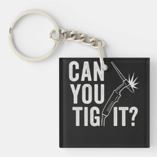 Can you TIG it? Acrylic keychain Schlüsselanhänger