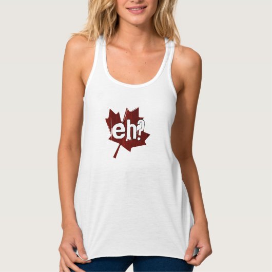 Canada Eh? T-Shirt Tank Top (Vorderseite)