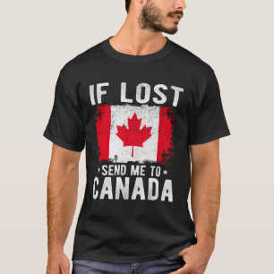 Canada Flag Souvenir - Wenn ich verloren habe, sch T-Shirt