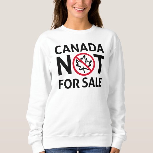 CANADA ist nicht für Sale Freedom Canadian Oh Sweatshirt (Vorderseite)