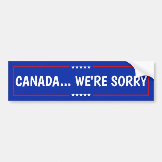 CANADA, WE'RE SORRY AUTOAUFKLEBER (Vorne)