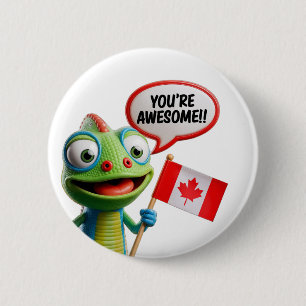 Canadian Chameleon Sie sind Phantastisch Button