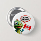 Canadian Chameleon Sie sind Phantastisch Button (Vorne & Hinten)