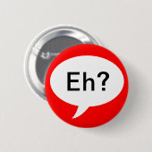 Canadian Eh Funny Joke Button Red White Cartoon Sy (Vorne & Hinten)