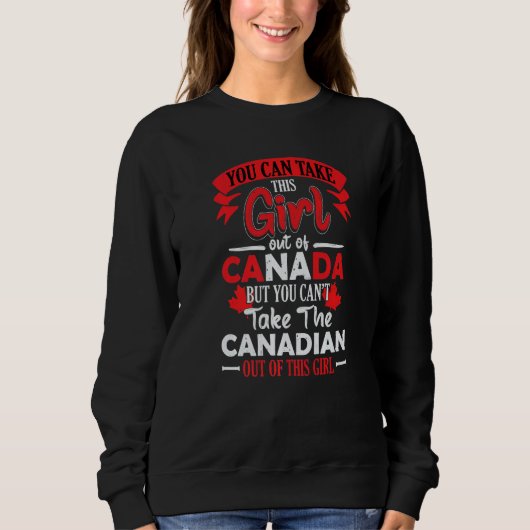 Canadian girl canadian roots proud of canada canad sweatshirt (Vorderseite)