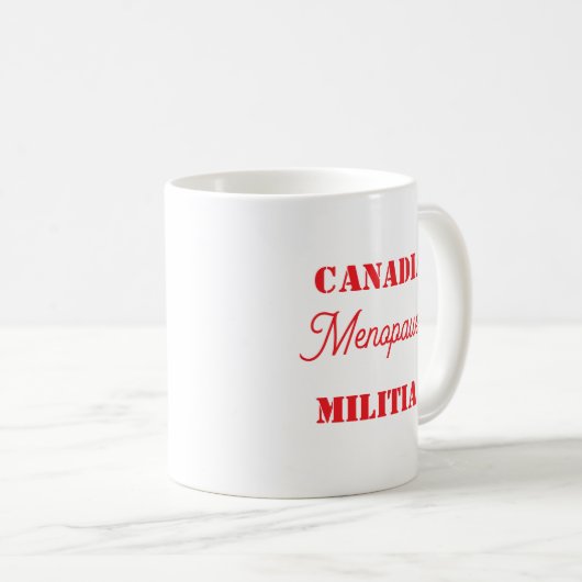 Canadian Menopause Militia Kaffeetasse (VorderseiteRechts)