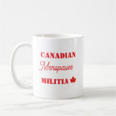 Canadian Menopause Militia Kaffeetasse (Links)