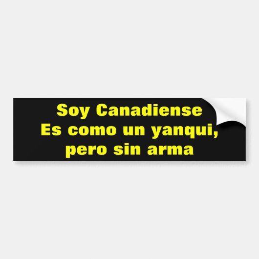 Canadise. Es como un yanqui per sin arma Autoaufkleber (Vorne)