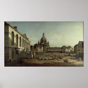 Canaletto - Aussicht auf den Neumarkt in Dresden Poster