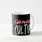 CANCEL CANCEL CULURE lustig sarkastisch Kaffeetasse (VorderseiteRechts)