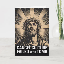 Cancel Culture Failed At The Tomb Easter Card  Karte