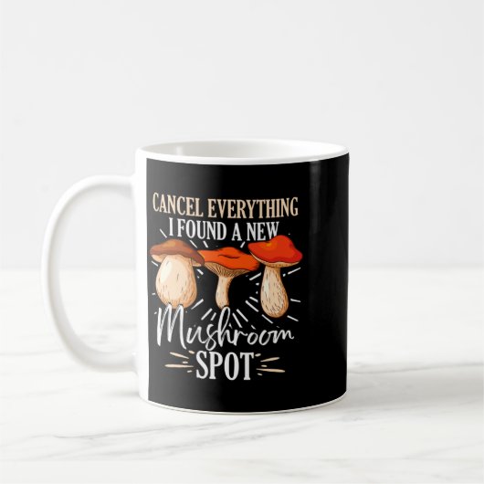 Cancel Everything I Found A New Mushroom St Fora Kaffeetasse (Links)