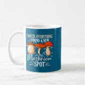 Cancel Everything I Found A New Mushroom St Fora _ Kaffeetasse (Links)